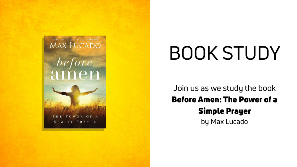 Book Study: Before Amen by Max Lucado